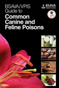 Bsavavpis Guide To Common Canine And Feline Poisons 1st Edition Bsava Vpis
