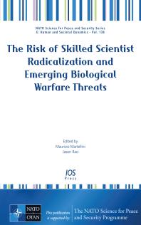 The Risk Of Skilled Scientist Radicalization And Emerging Biological Warfare Threats 1st Edition M Martellini J Rao
