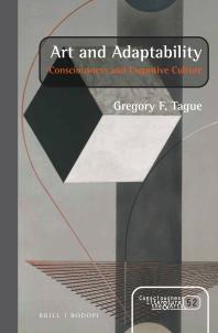 Art And Adaptability Consciousness And Cognitive Culture 1st Edition Gregory F Tague