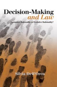 Decisionmaking And Law Normative Rationality Or Evolutive Rationality 1st Edition Silvia Dellorco