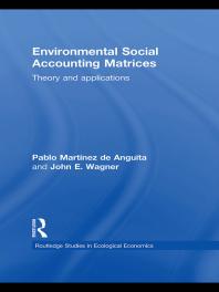 Environmental Social Accounting Matrices Theory And Applications 1st Edition Pablo Martnez De Anguita John E Wagner
