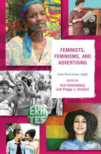 Feminists Feminisms And Advertising Some Restrictions Apply Kim Golombisky Peggy J Kreshel