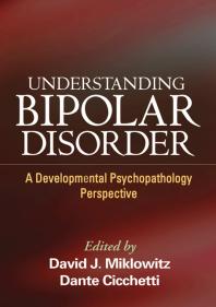 Understanding Bipolar Disorder A Developmental Psychopathology Perspective 1st Edition David J Miklowitz Dante Cicchetti