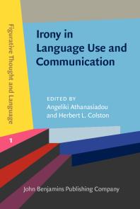 Irony In Language Use And Communication 1st Edition Angeliki Athanasiadou Herbert L Colston