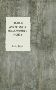 Politics And Affect In Black Womens Fiction Kathy Glass