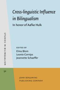 Crosslinguistic Influence In Bilingualism In Honor Of Aafke Hulk 1st Edition Elma Blom Leonie Cornips Jeannette Schaeffer