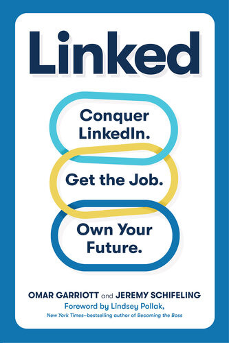 Linked Conquer Linkedin Get Your Dream Job Own Your Future Omar Garriott Jeremy Schifeling
