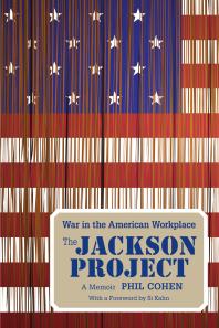 The Jackson Project War In The American Workplace 1st Edition Phil Cohen Si Kahn