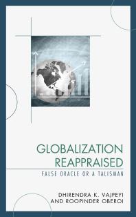 Globalization Reappraised A Talisman Or A False Oracle Dhirendra K Vajpeyi Roopinder Oberoi