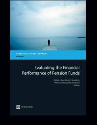Evaluating The Financial Performance Of Pension Funds 1st Edition Richard P Hinz Heinz P Rudolph Pablo Antolin Juan Yermo