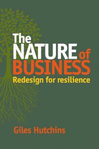 The Nature Of Business Redesign For Resilience Giles Hutchins