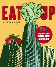 Eat Up The Inside Scoop On Rooftop Agriculture Lauren Mandel