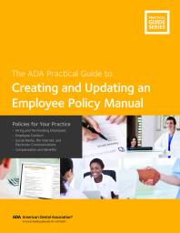 Creating And Updating An Employee Policy Manual Policies For Your Practice Ada Practical Guide 1st Edition American Dental Association