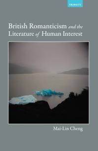 British Romanticism And The Literature Of Human Interest Mailin Cheng