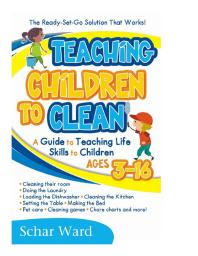 Teaching Children To Clean The Readysetgo Solution That Works Schar Ward