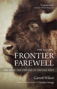 Frontier Farewell The 1870s And The End Of The Old West 1st Edition Garrett Wilson