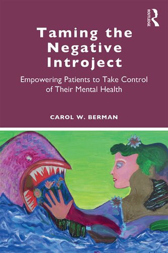 Taming The Negative Introject Empowering Patients To Take Control Of Their Mental Health 1st Edition Carol Berman