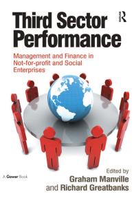 Third Sector Performance Management And Finance In Notforprofit And Social Enterprises 1st Edition Graham Manville Richard Greatbanks