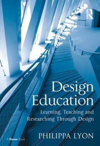 Design Education Learning Teaching And Researching Through Design 1st Edition Philippa Lyon
