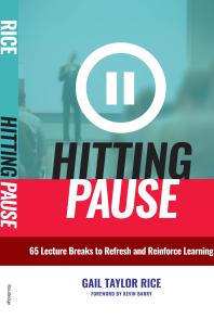 Hitting Pause 65 Lecture Breaks To Refresh And Reinforce Learning 1st Edition Gail Taylor Rice Kevin Barry
