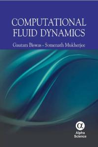Computational Fluid Dynamics 1st Edition Gautam Biswas Somenath Mukherjee