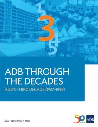 Adb Through The Decades Adbs Third Decade 19871996 1st Edition Asian Development Bank