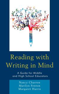 Reading With Writing In Mind A Guide For Middle And High School Educators Nancy Charron Marilyn Fenton Margaret Harris