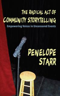 The Radical Act Of Community Storytelling Empowering Voices In Uncensored Events Penelope Starr