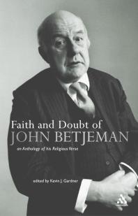 Faith And Doubt Of John Betjeman An Anthology Of His Religious Verse Kevin J Gardner