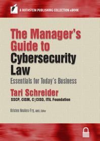 The Managers Guide To Cybersecurity Law Essentials For Todays Business 1st Edition Tari Schreider Kristen Noakesfry