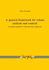 A General Framework For Robust Analysis And Control An Integral Quadratic Constraint Based Approach An Integral Quadratic Constraint Based Approach 1st Edition Joost Veenman