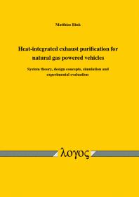 Heatintegrated Exhaust Purification For Natural Gas Powered Vehicles System Theory Design Concepts Simulation And Experimental Evaluation 1st Edition Matthias Rink