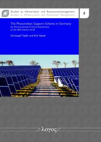The Photovoltaic Support Scheme In Germany An Environmental Criteria Assessment Of The Eeg Feedin Tariffs 1st Edition Christoph Tpfer Erik Gawel