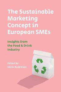 The Sustainable Marketing Concept In European Smes Insights From The Food And Drink Industry 1st Edition Edyta Rudawska