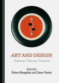 Art And Design History Theory Practice 1st Edition Peter Stupples Jane Venis