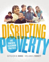 Disrupting Poverty Five Powerful Classroom Practices 1st Edition Kathleen Budge William H Parrett