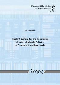 Implant System For The Recording Of Internal Muscle Activity To Control A Hand Prosthesis 1st Edition Lait Abu Saleh