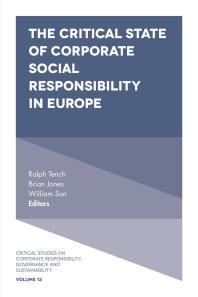 The Critical State Of Corporate Social Responsibility In Europe 1st Edition Ralph Tench Brian Jones William Sun