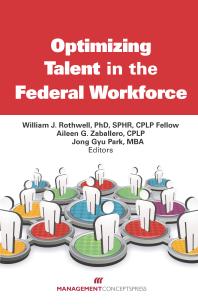 Optimizing Talent In The Federal Workforce 1st Edition William J Rothwell Aileen G Zaballero John G Park