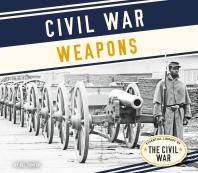 Civil War Weapons 1st Edition Nel Yomtov