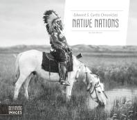 Edward S Curtis Chronicles Native Nations 1st Edition Don Nardo