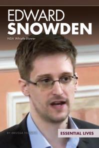 Edward Snowden Nsa Whistleblower 1st Edition Melissa Higgins