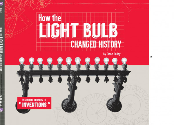 How The Light Bulb Changed History 1st Edition Diane Bailey