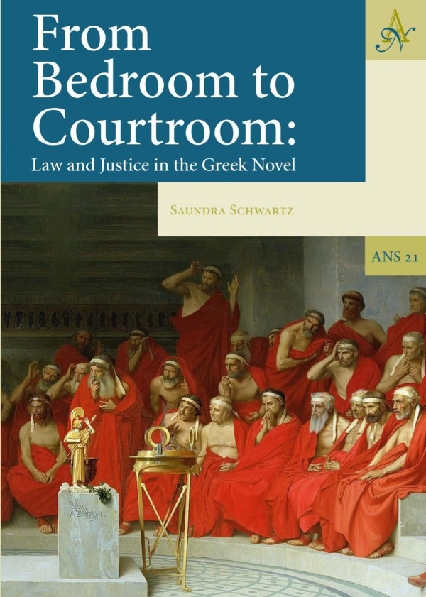 From Bedroom To Courtroom Law And Justice In The Greek Novel 1st Edition Saundra Schwartz