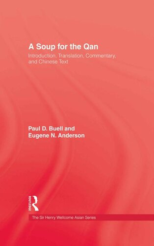 Soup For The Qan Introduction Translation Commentary And Chinese Text Paul D Buell Eugene Anderson