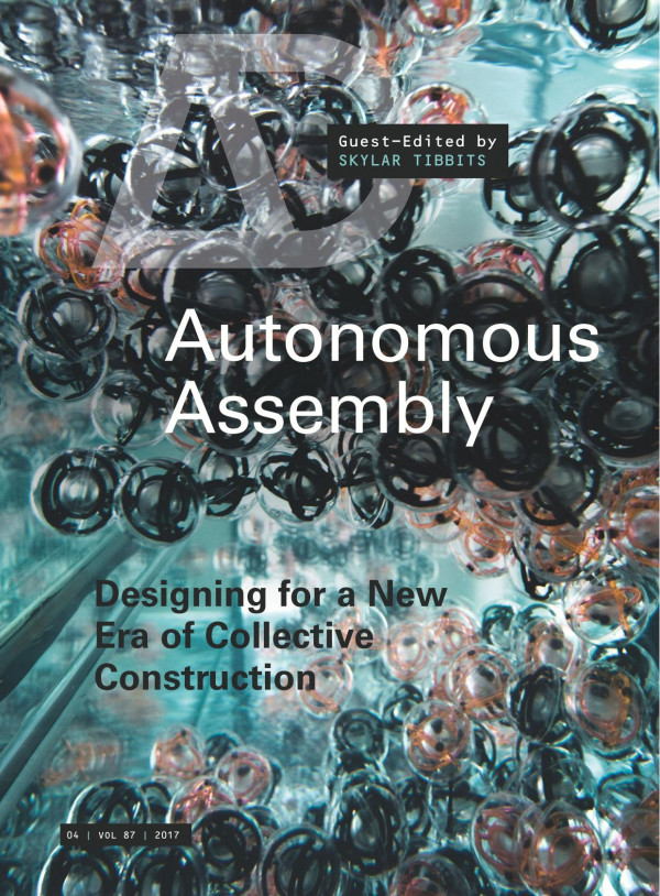 Autonomous Assembly Designing For A New Era Of Collective Construction Skylar Tibbits