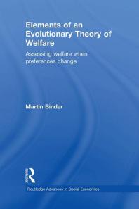 Elements Of An Evolutionary Theory Of Welfare Assessing Welfare When Preferences Change 1st Edition Martin Binder