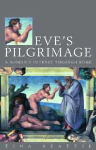 Eves Pilgrimage A Womans Quest For The City Of God Tina Beattie