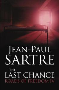 The Last Chance Roads Of Freedom Iv Jeanpaul Sartre Craig Vasey Craig Vasey