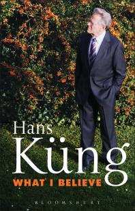 What I Believe Hans Kng Hans Kng Hans K